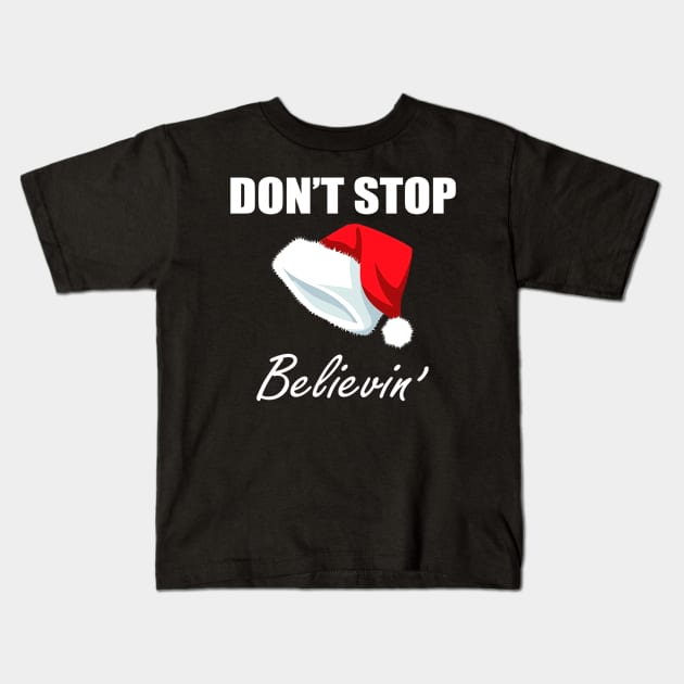 Don't Stop Believin' Santa Christmas Kids T-Shirt by klausgaiser